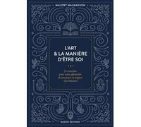 L'art & la manière d'être soi - 23 exercices pour nous'affranchir de nos peurs et soigner nos blessu