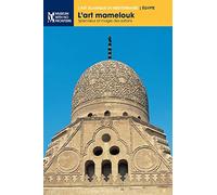 L'art mamelouk: Splendeur et magie des sultans