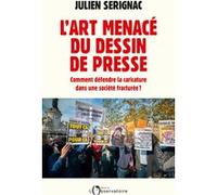 L'art menacé du dessin de presse: Comment défendre la caricature dans une société aseptisée ?