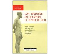 L'art Moderne : Entre Emprise Et Déprise De Dieu