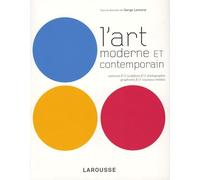 L'art moderne et contemporain: Peinture, sculpture, photographie, graphisme, nouveaux médias