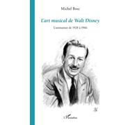 L'art musical de Walt Disney: L'animation de 1928 à 1966