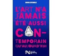 L'art n'a jamais été aussi contemporain qu'aujourd'hui