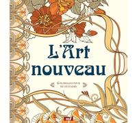 L'Art nouveau - Coloriages pour me détendre: 48 coloriages pour se détendre et s'évader toute l'année !