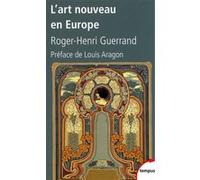 L'art nouveau en Europe Roger-Henri Guerrand (Auteur), Louis Aragon (Préface)