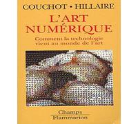 L'art numerique - comment la technologie vient au monde de l'a rt
