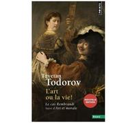 L'art Ou La Vie ! - Le Cas Rembrandt Suivi D'art Et Morale