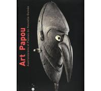 L'art papou : Austronésiens et Papous de Nouvelle-Guinée