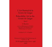 L'Art Pariétal de la Grotte de Gargas/Palaeolithic Art in the Grotte de Gargas, Part ii