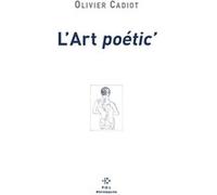 L'Art Poétic' Olivier Cadiot (Auteur)