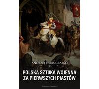 L'art polonais de la guerre à l'époque des premiers Piasts (Buch auf Polnisch)