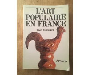 L'Art populaire en France: rayonnement, modèles et sources