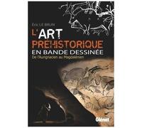 L'art Préhistorique En Bd - De L'aurignacien Au Magdalénien