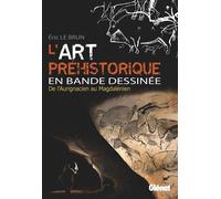 L'Art préhistorique en BD - Intégrale - Eric Le Brun - Glénat - broché - Bande dessinée jeunesse