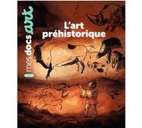L'art préhistorique Sarah Barthère (Auteur), Pierre Van Hove (Illustration)