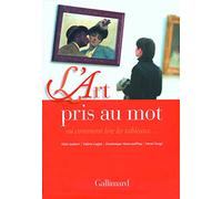 L'Art pris au mot ou Comment lire les tableaux...