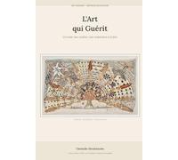 L'art qui guérit: Un trait, une couleur, une respiration à la fois