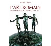 L'art romain: Des origines au IIIe siècle av. J.-C.