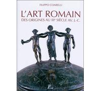 L'art romain Des origines au IIIe siècle av. J.-C. - Filippo Coarelli - Picard - broché - Beau livre