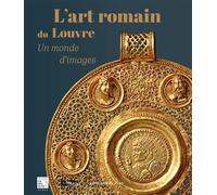 L'art romain du Louvre Un monde d'images - Collectif - El Viso - relié - Catalogue d'exposition