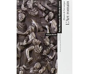 L'ART ROMAIN - HISTOIRE DE L'ART ANTIQUE - PETITS MANUELS DE L'ECOLE DU LOUVRE.: ECOLE DU LOUVRE - REUNION DES MUSEES NATIONAUX-GRAND PALAIS