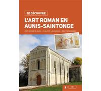 L'art roman en Aunis-Saintonge - Catherine Dumas - Geste - broché - Guide