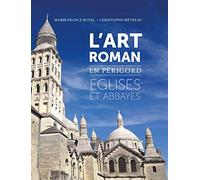 L'Art Roman en Périgord - Églises et Abbayes