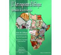 L'Art rupestre d'Afrique : Actes du colloque, Paris, janvier 2014