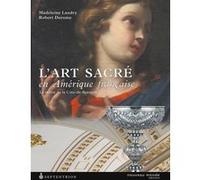 L'art Sacré En Amérique Française - Le Trésor De La Côte-De-Beaupré