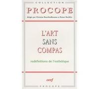 L'art sans compas BOUCHINDHOMME CHRISTIAN (Editeur général), Rainer Rochlitz (Auteur)