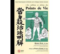 L'art sublime et ultime des points de vie - Henry Plee - Budo Eds - relié - Beau livre