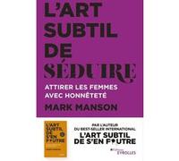 L'art subtil de séduire Mark Manson (Auteur)