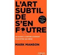 L'art subtil de s'en foutre Mark Manson (Auteur)
