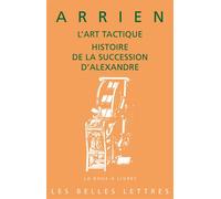 L'art tactique. Histoire de la succession d'Alexandre - Arrien - Belles Lettres - broché - Essai