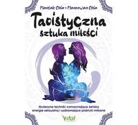 L'art taoïste de l'amour. Des techniques efficaces pour améliorer l'énergie sexuelle féminine et les pratiques de guérison de l'amour