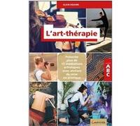 L'art-thérapie - ABC - Présente plus de 15 méditations artistiques avec ateliers de mise en pratique Alain Dikann (Auteur)