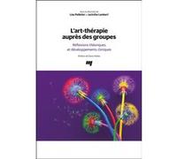 L'art-thérapie auprès des groupes Lise Pelletier (Editeur général), Jacinthe Lambert (Editeur général), Pelletier lise (Auteur)