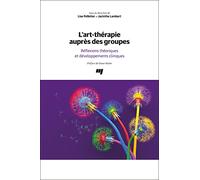 L'art-thérapie auprès des groupes: Réflexions théoriques et développements cliniques