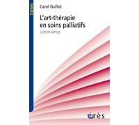 L'art-Thérapie En Soins Palliatifs - L'entre-Temps