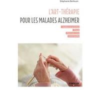 L'art-thérapie pour les malades Alzheimer Stéphanie Beillouin (Auteur)