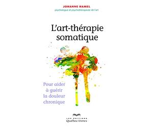 L'art-thérapie somatique: Pour aider à guérir la douleur chronique