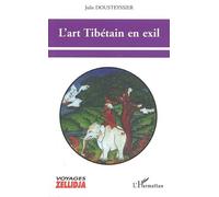 Julie Dousteyssier – L'art tibétain en exil – Essai – Broché – L'Harmattan (Occasion)