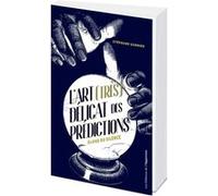 L'art (très) délicat des prédictions - Éloge du silence Stéphane Garnier (Auteur)