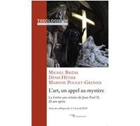 L'art un appel au mystere - la lettre aux artistesde jean-paul ii, 20 ans apres Michel Brière (Editeur général), Collectif (Auteur), Denis Hétier (Auteur)