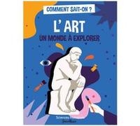 L'art un monde à explorer Cécile Guibert Brussel (Auteur), Marie Dortier (Illustration)