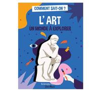 L'art un monde à explorer - Cécile Guibert Brussel - Sciences Humaines Eds - cartonné - Document jeunesse