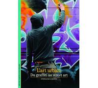 L'art urbain: Du graffiti au street art