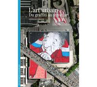 L'art urbain Du graffiti au street art - Stéphanie Lemoine - Gallimard - Poche - Dictionnaire et encyclopédie