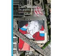 Stéphanie Lemoine – L'art urbain : Du graffiti au street art – Poche