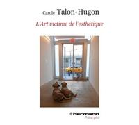 L'art victime de l'esthétique - Carole Talon-Hugon - Hermann - broché - Essai